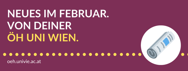 Neues im Februar. Von deiner ÖH Uni Wien.